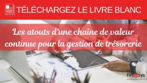 Les atouts d'une chapine de valeur continue pour la gestion de trésorerie